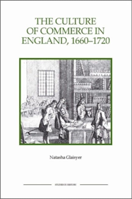 Book cover image for The Culture of Commerce in England, 1660-1720 ISBN: 9781843836483